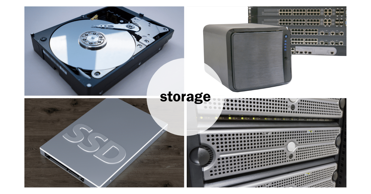 HDD, SSD, NAS, SAN storage